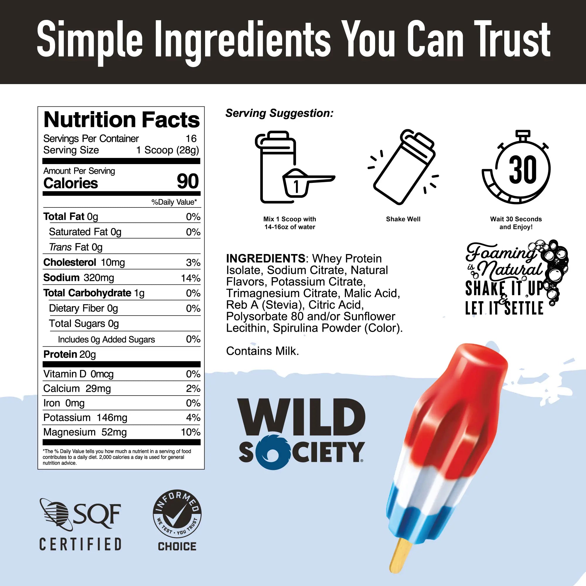 Simple Ingredients You Can Trust - Serving Suggestion - Ingredients - Foaming Is Natural Shake It Up Let It Settle - SQF Certified - Informed Choice - Wild Society